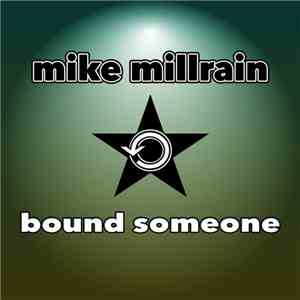 Mike Millrain - Bound Someone album
