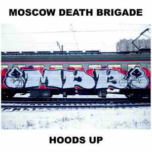 Moscow Death Brigade - Hoods Up album