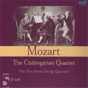 Mozart, The Chilingirian String Quartet - The Ten Great String Quartets album