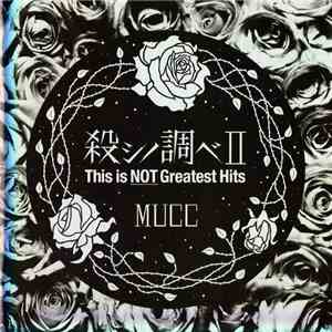 MUCC - 殺シノ調べⅡ This Is Not Greatest Hits album