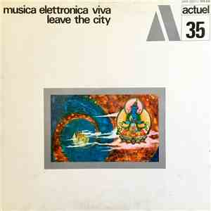 Musica Elettronica Viva - Leave The City album
