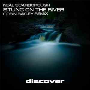 Neal Scarborough - Stung On The River (Corin Bayley Remix) album