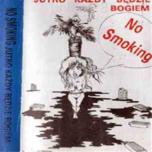 No Smoking  - Jutro Każdy Będzie Bogiem album