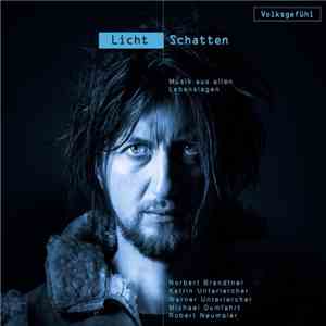 Norbert Brandtner, Werner Unterlercher, Katrin Unterlercher, Michael Dumfart, Robert Neumaier - Licht und Schatten album