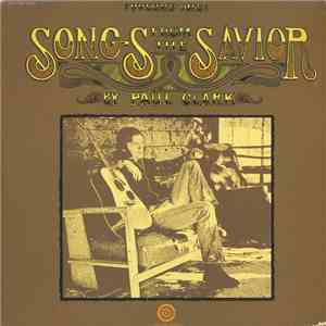 Paul Clark  - Songs From The Savior Volume One album