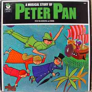 Peter Pan Orchestra And Chorus - A Musical Story Of Peter Pan album