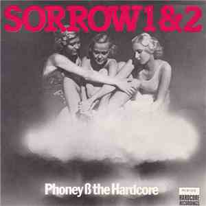 Phoney & The Hardcore - Sorrow 1 & 2 album