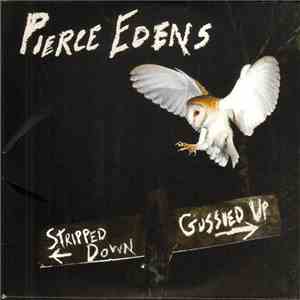 Pierce Edens - Stripped Down Gussied Up album