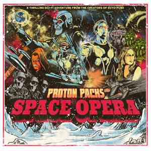 Proton Packs - Space Opera album
