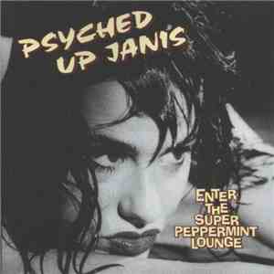 Psyched Up Janis - Enter The Super Peppermint Lounge album