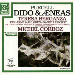 Purcell, Teresa Berganza, Per-Arne Wahlgren — Danielle Borst, Chœur Du Théâtre Municipal & Ensemble Instrumental De Lausanne, Michel Corboz - Dido And Aeneas album