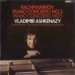 Rachmaninov - Vladimir Ashkenazy, London Symphony Orchestra, André Prévin - Piano Concertos Nos.1 And 2 album