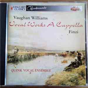 Ralph Vaughan Williams / Gerald Finzi - Quink Vocal Ensemble - Vocal Works A Cappella album