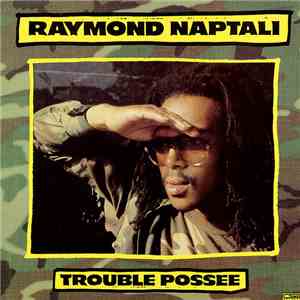 Raymond Naptali - Trouble Possee album