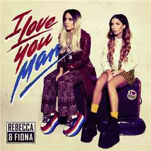 Rebecca & Fiona - I Love You Man album
