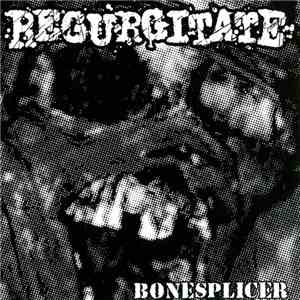 Regurgitate / Entrails Massacre - Bonesplicer / Baltic Thrash Corps album