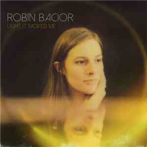 Robin Bacior - Light It Moved Me album