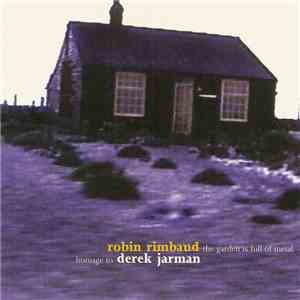 Robin Rimbaud - The Garden Is Full Of Metal - Homage To Derek Jarman album