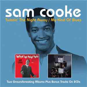 Sam Cooke - Twistin' The Night Away / My Kind Of Blues album