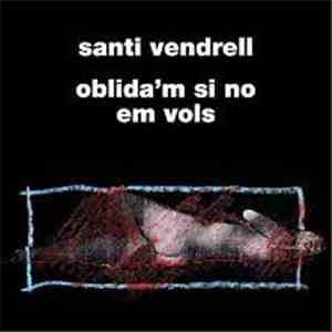 Santi Vendrell - Oblida'm Si No Em Vols album