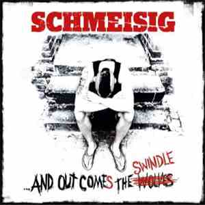 Schmeisig - ...And Out Comes The Swindle album