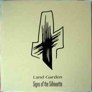 Signs Of The Silhouette - Land Garden album