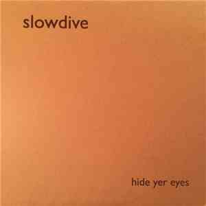 Slowdive - Hide Yer Eyes album