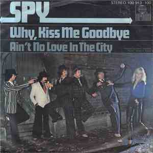 Spy  - Why, Kiss Me Goodbye album