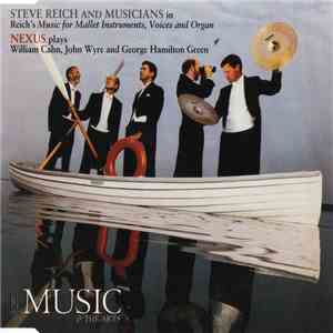 Steve Reich And Musicians - Reich / Nexus  Plays William Cahn, John Wyre And George Hamilton Green - Reich's Music For Mallet Instruments, Voices And Organ / Plays William Cahn, John Wyre And George Hamilton Green album
