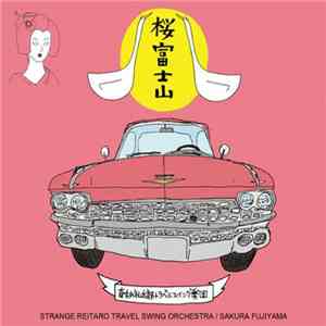 Strange Reitaro Travel Swing Ochestra - 桜富士山 album
