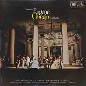 Tchaikovsky, Mstislav Rostropovitch Conducting The Bolshoi Theatre Orchestra & Chorus - Eugene Onegin Highlights album