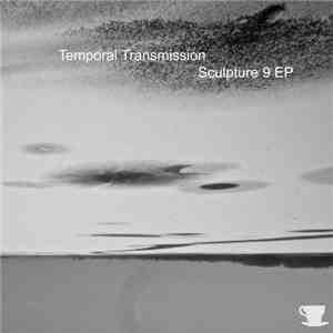 Temporal Transmission - Sculpture 9 EP album