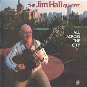 The Jim Hall Quartet - All Across The City album