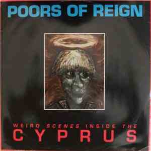 The Poors Of Reign - Weird Scenes Inside The Cyprus album