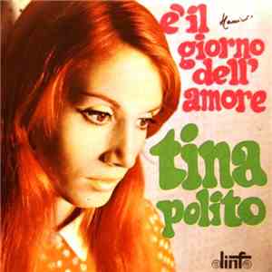 Tina Polito - È Il Giorno Dell'Amore / Tu Sei Ogni Cosa album