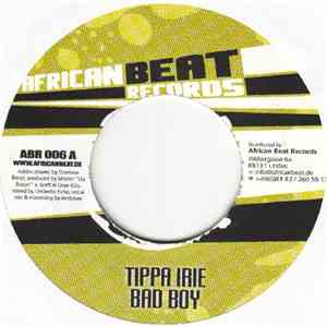 Tippa Irie / Mark Wonder & Conscious Fyah - Bad Boy / Who A Go Run album