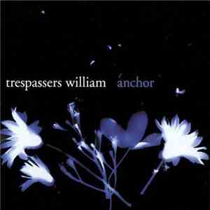 Trespassers William - Anchor album