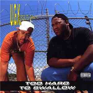 U.G.K. (UnderGround Kingz) - Too Hard To Swallow album