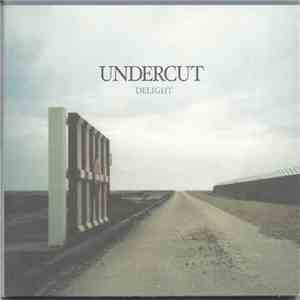 Undercut  - Delight album