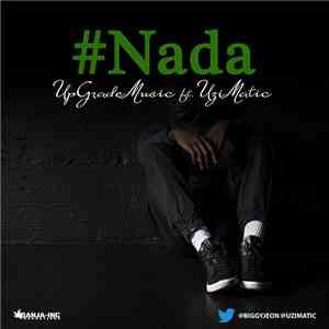 UpGradeMusic Ft. UziMatic - #Nada album
