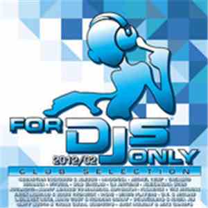 Various - For DJs Only 2012/02 - Club Selection album