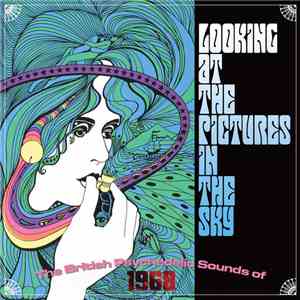 Various - Looking At The Pictures In The Sky (The British Psychedelic Sounds Of 1968) album