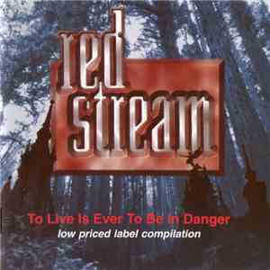 Various - To Live Is Ever To Be In Danger album