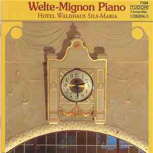 Various - Welte-Mignon Piano (Hotel Waldhaus Sils-Maria) album
