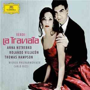 Verdi, Anna Netrebko, Rolando Villazón, Thomas Hampson, Wiener Philharmoniker, Carlo Rizzi - La Traviata album