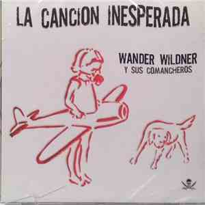 Wander Wildner Y Sus Comancheros - La Cancion Inesperada album
