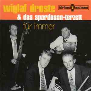 Wiglaf Droste & Das Spardosen Terzett - Für Immer album