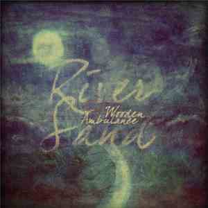 Wooden Ambulance - River Sand album