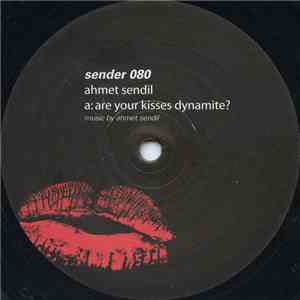 Ahmet Sendil - Are Your Kisses Dynamite? album