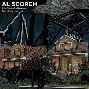 Al Scorch & The Country Soul Ensemble - Tired Ghostly Town album